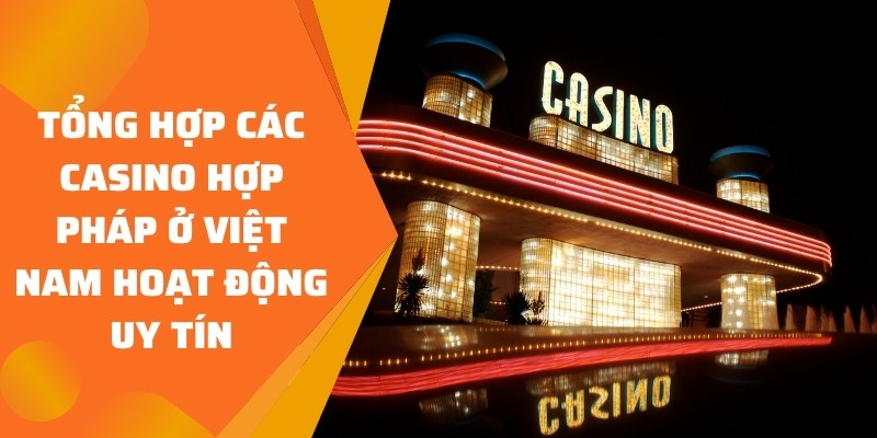 các casino hợp pháp ở Việt Nam ảnh đại diện