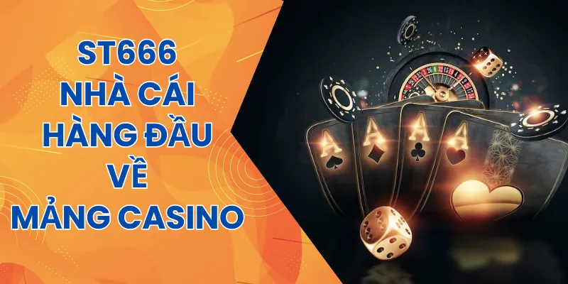 ST666 - Nhà cái casino online hàng đầu